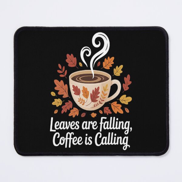 Item preview, Leaves Are Falling Coffee Is Calling Cozy Autumn designed and sold by SignaturalGen.