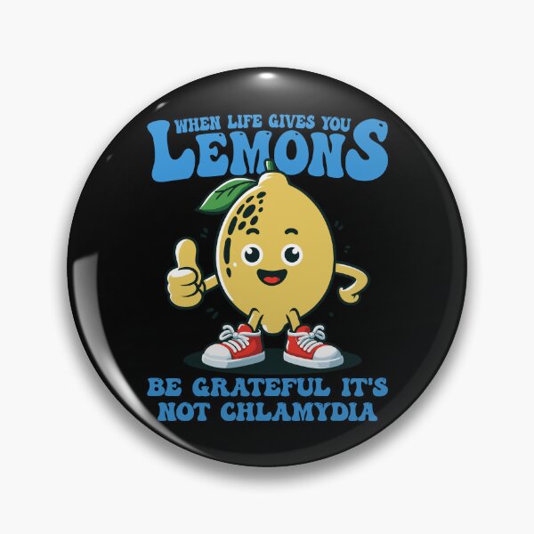 Item preview, When Life Gives You Lemons Be Grateful Its Not Chlamydia Funny Quote designed and sold by jakaun.