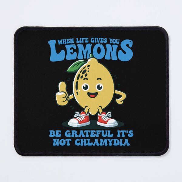 Item preview, When Life Gives You Lemons Be Grateful Its Not Chlamydia Funny Quote designed and sold by jakaun.