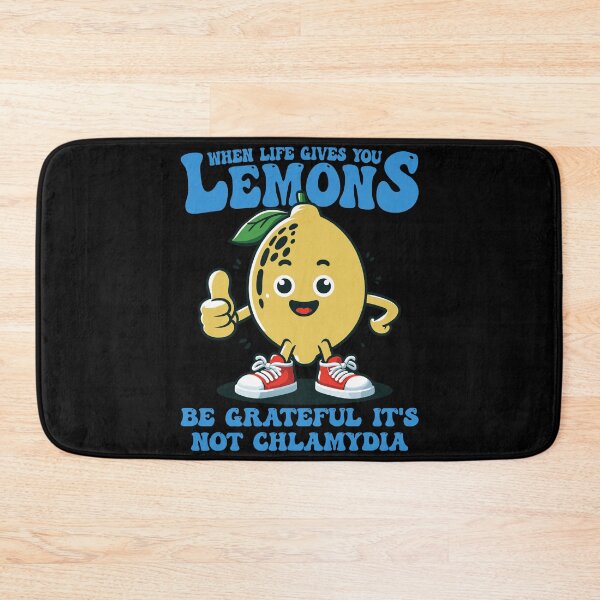 Item preview, When Life Gives You Lemons Be Grateful Its Not Chlamydia Funny Quote designed and sold by jakaun.