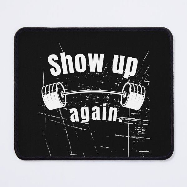 Item preview, Show up again. Gym Fitness Motivation Quote designed and sold by TeeArtWorld.