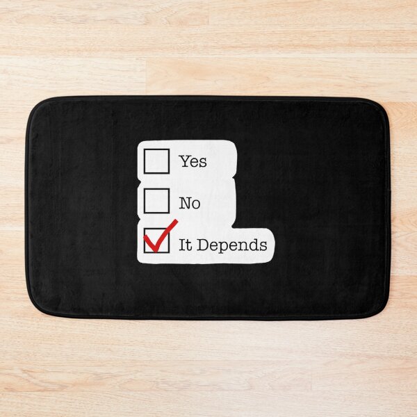 Item preview, It Depends Funny Checkbox designed and sold by dlpajtcukse77.