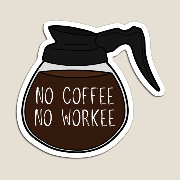 Artikelvorschau, Kein Kaffee, kein Workee entworfen und verkauft von hey it's roco.