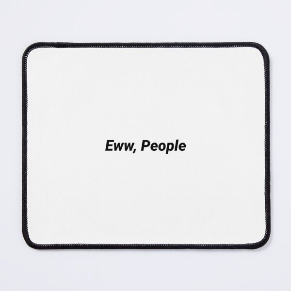 Item preview, Eww People Funny Introvert Quote designed and sold by DionysiosS.
