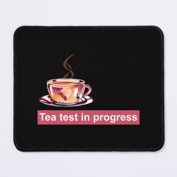 Item preview, Tea Test In Progress designed and sold by tvqemmiwwa38.