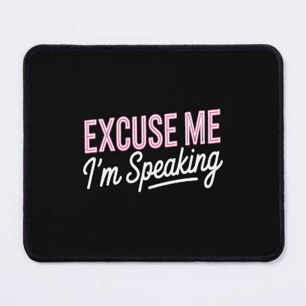 Item preview, Excuse Me I'm Speaking designed and sold by StuffNestie.