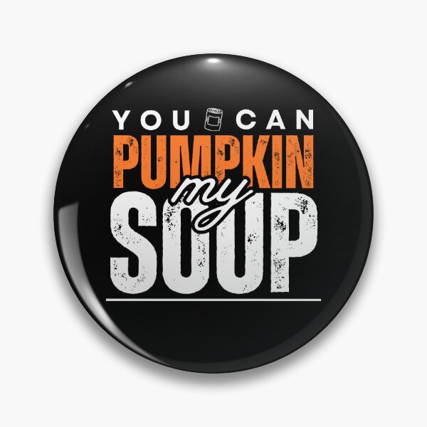 Item preview, Pumpkin My Soup designed and sold by mxscouticus.