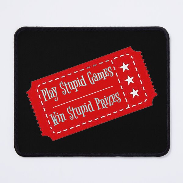 Item preview, Stupid Games = Stupid Prizes designed and sold by Snookie420.
