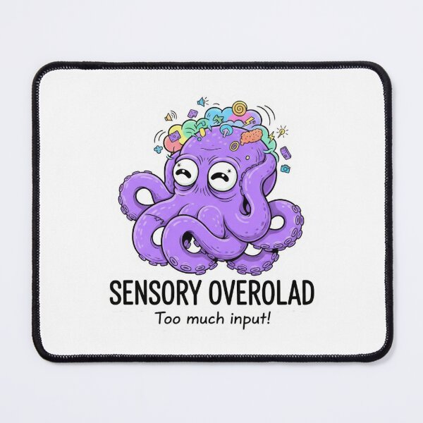 Item preview, Sensory Overload Octopus Too Much Input designed and sold by ndmedia.