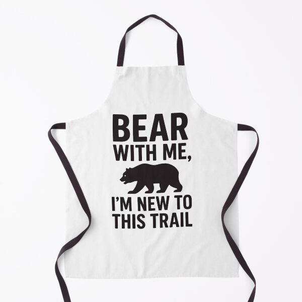 Item preview, Funny Hiking - Bear With Me I Am New To This Trail designed and sold by Ink Magic.