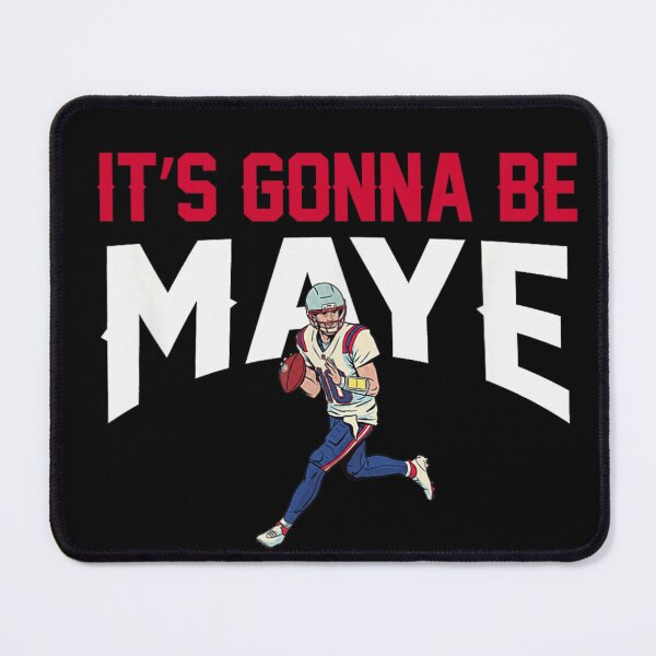 Item preview, It's Gonna Be Maye Drake Maye Football Fan Sport Parody Design designed and sold by BancaJone.