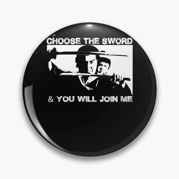 Item preview, Choose The Sword And You Will Join Me designed and sold by Ebiqua-Store.