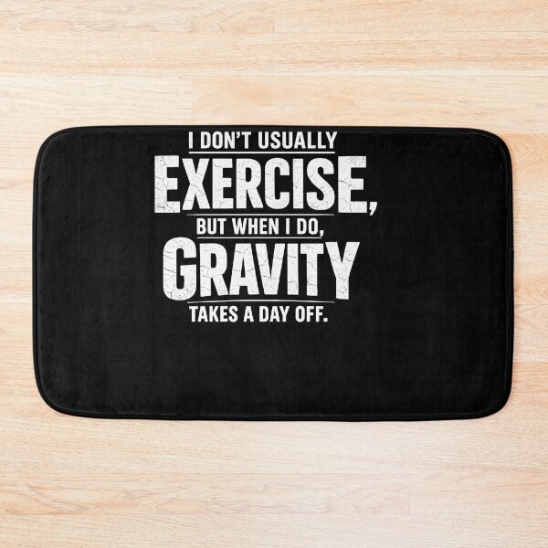 Item preview, Funny Exercise Gravity Quote designed and sold by VampimorPH.