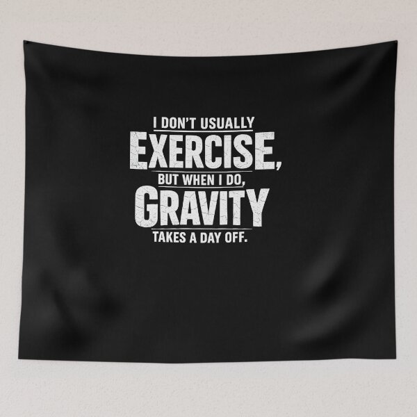 Item preview, Funny Exercise Gravity Quote designed and sold by VampimorPH.