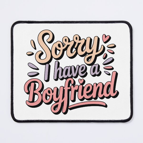Item preview, I Have A Boyfriend, Sorry I Have A Boyfriend designed and sold by graphic-genie.