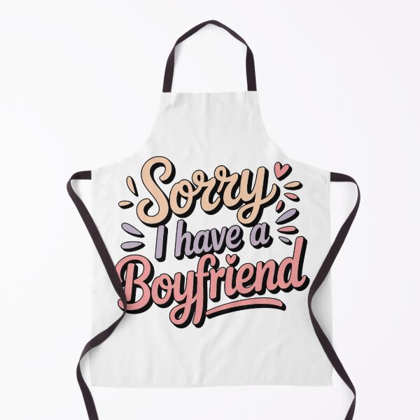 Item preview, I Have A Boyfriend, Sorry I Have A Boyfriend designed and sold by graphic-genie.