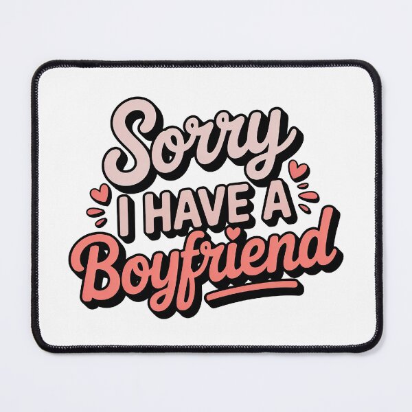 Item preview, I Have A Boyfriend, Sorry I Have A Boyfriend designed and sold by graphic-genie.