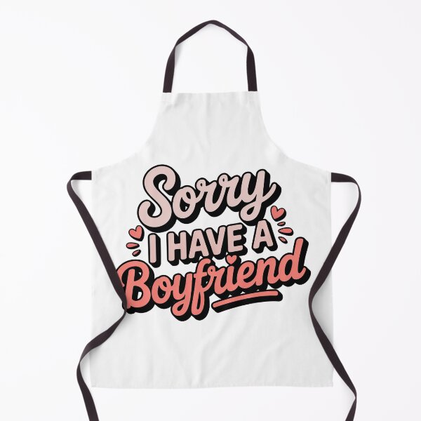 Item preview, I Have A Boyfriend, Sorry I Have A Boyfriend designed and sold by graphic-genie.