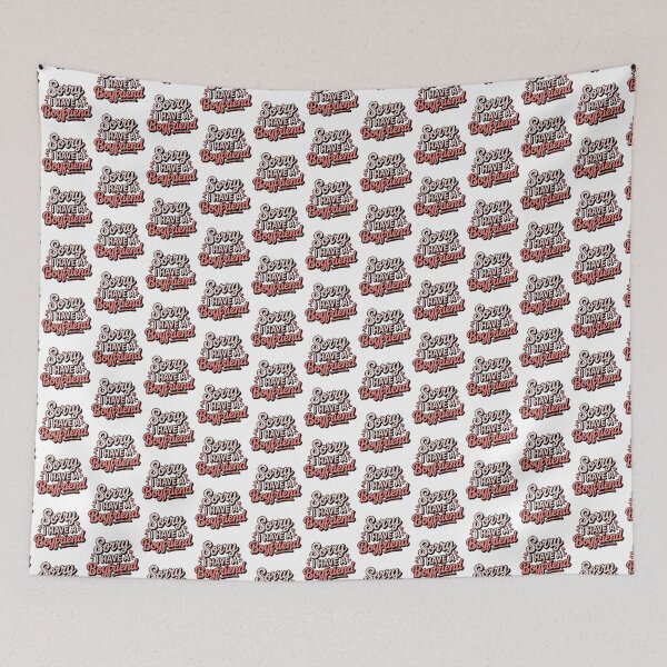 Item preview, I Have A Boyfriend, Sorry I Have A Boyfriend designed and sold by graphic-genie.