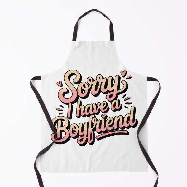 Item preview, I Have A Boyfriend, Sorry I Have A Boyfriend designed and sold by graphic-genie.