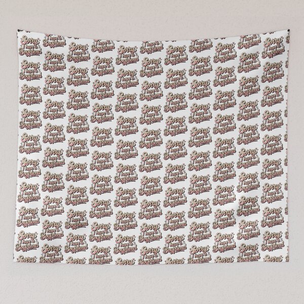Item preview, I Have A Boyfriend, Sorry I Have A Boyfriend designed and sold by graphic-genie.