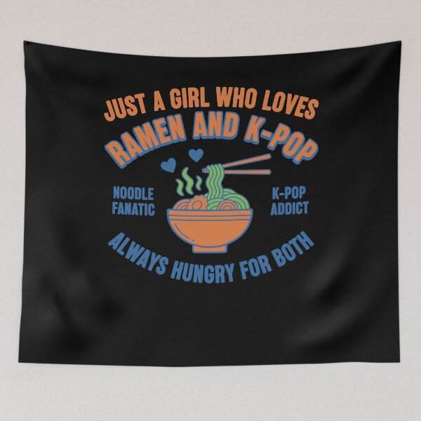 Item preview, Just A Girl Who Loves Ramen And K-Pop Always designed and sold by LuminOrb.