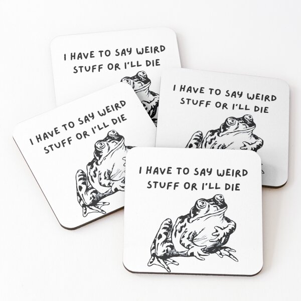 Item preview, Funny Frog Meme - I Have To Say Weird Stuff Or I'll Die designed and sold by JossDesign15.
