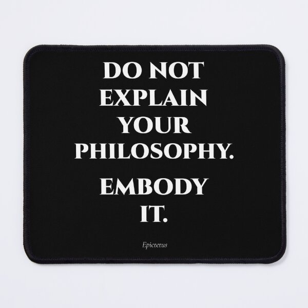 Item preview, Do Not Explain Your Philosophy – Epictetus Stoic Quote designed and sold by BrushRushX.