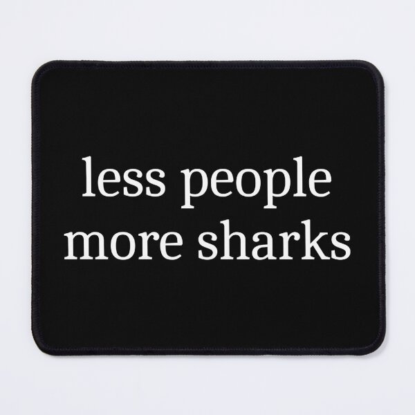 Item preview, Less People More Sharks designed and sold by Sleepy Cat Design.