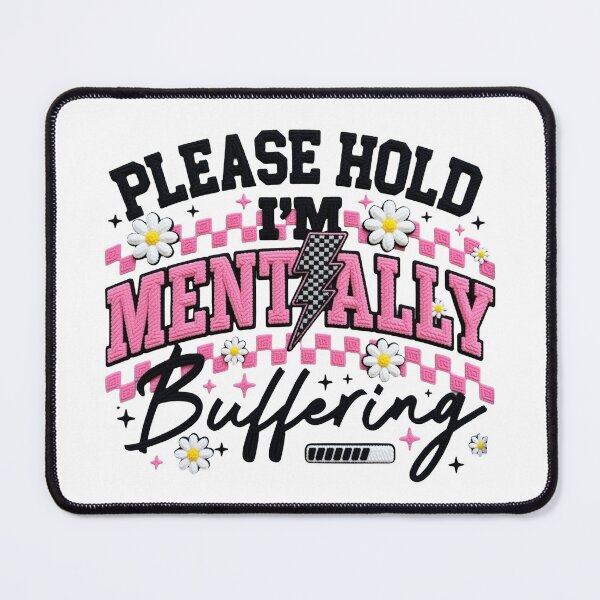 Item preview, Please Hold… Mentally Buffering – Funny Mental Health Quote Sticker designed and sold by Suzy Perez Art.