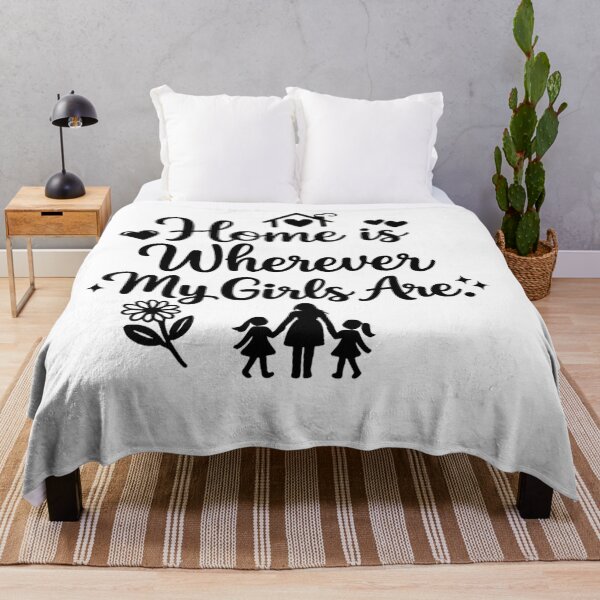 Item preview, Home Is Wherever My Girls Are – Mother & Daughters Black and White Typography Design designed and sold by MarJul.