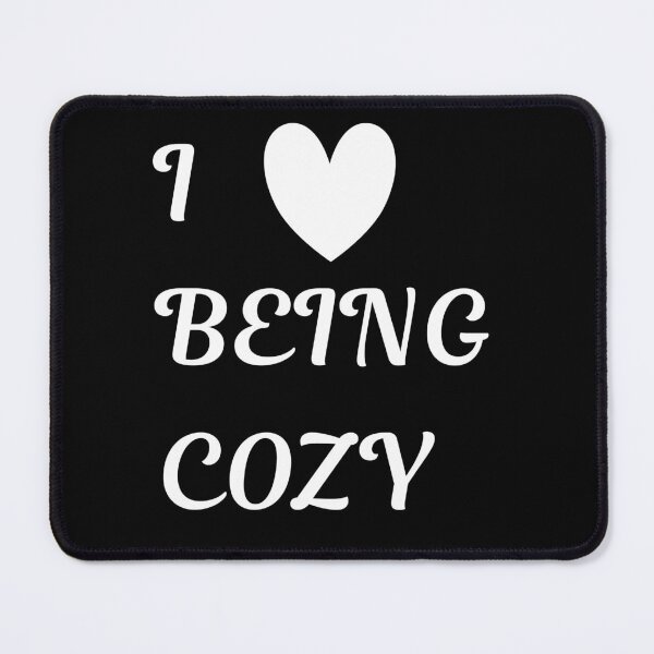 Item preview, I LOVE BEING COZY designed and sold by roasted-peanuts.