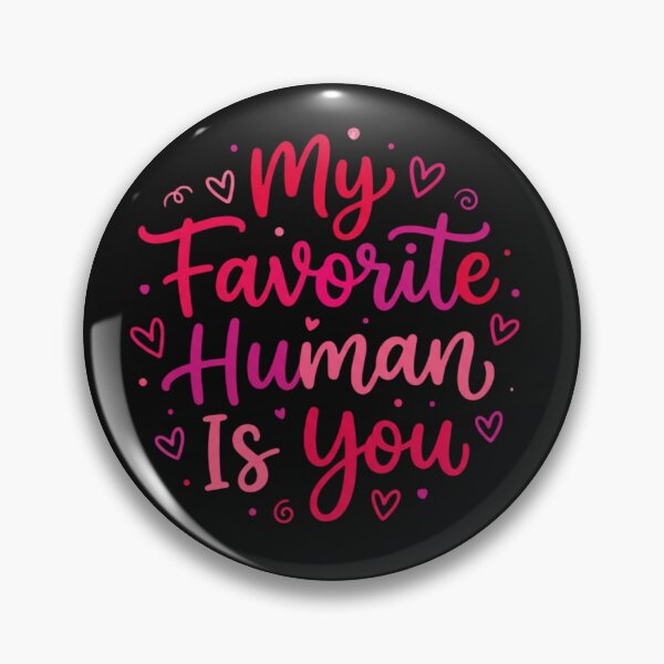 Item preview,  My Favorite Human Is You  designed and sold by MofazStyle.