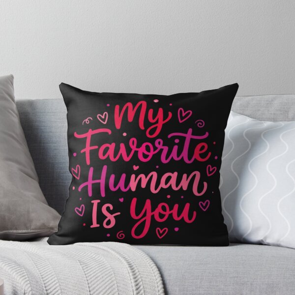 Item preview,  My Favorite Human Is You  designed and sold by MofazStyle.