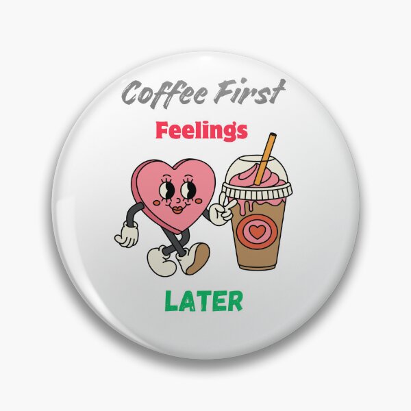 Item preview, Coffee First Feelings Later – Funny Coffee Lover Quote designed and sold by It's Bro Brand ★ ★ ★ ★ ★.