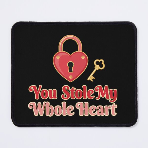 Item preview, You Stole My Whole Heart designed and sold by MofazStyle.