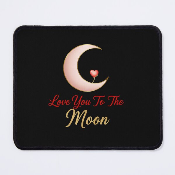 Item preview, Love You To The Moon designed and sold by MofazStyle.