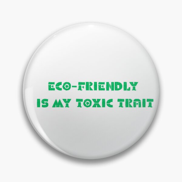 Item preview, Eco-Friendly Is My Toxic Trait designed and sold by GremlinCatsCo.