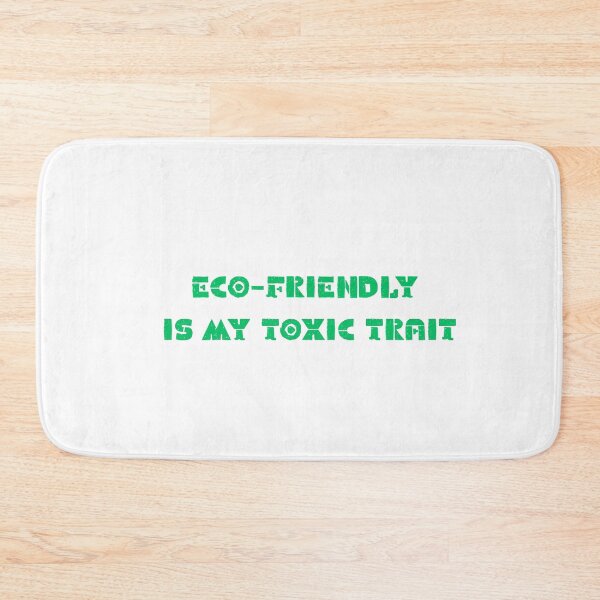 Item preview, Eco-Friendly Is My Toxic Trait designed and sold by GremlinCatsCo.