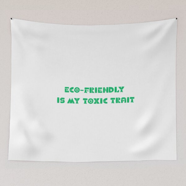 Item preview, Eco-Friendly Is My Toxic Trait designed and sold by GremlinCatsCo.