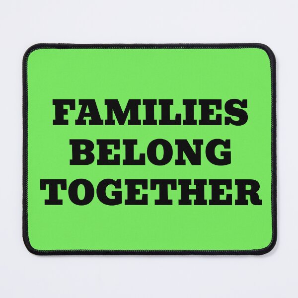 Item preview, Families Belong Together – Pro-Immigrant Human Rights Statement designed and sold by WakeNBake-Tees.