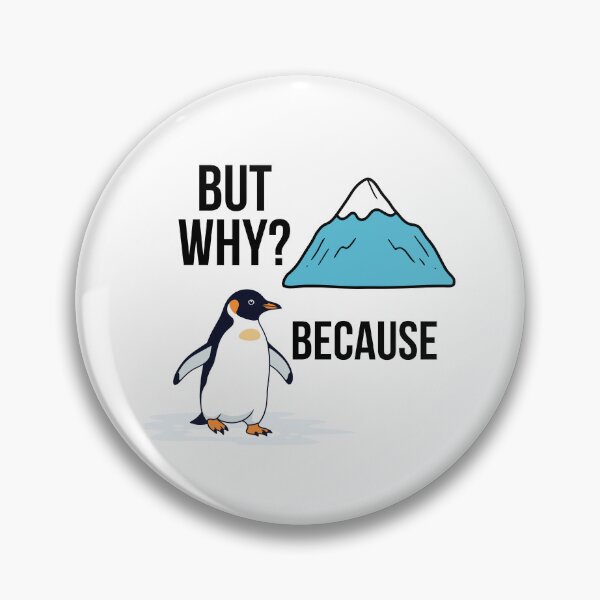 Item preview, But Why Meme, But Why Because, Walking Penguin But Why, Nihilist Penguin, Winter Mountain designed and sold by CreationsNews.