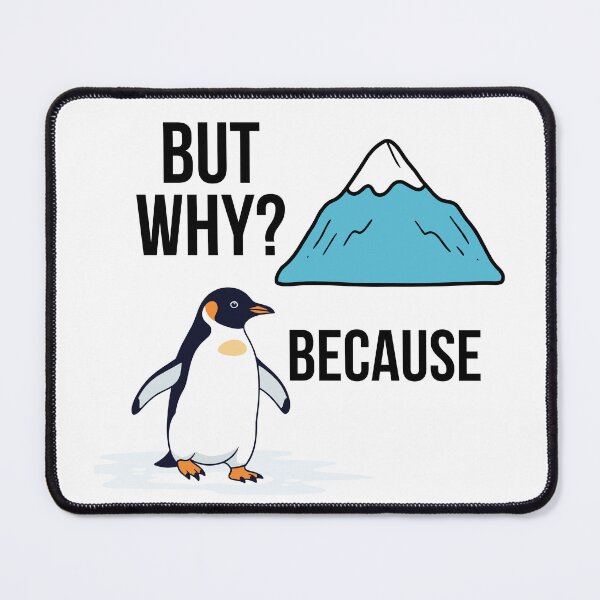 Item preview, But Why Meme, But Why Because, Walking Penguin But Why, Nihilist Penguin, Winter Mountain designed and sold by CreationsNews.