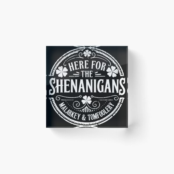 Item preview, Here For The Shenanigans Malarkey And Tomfoolery UnisexAdult designed and sold by henkinpollokj.