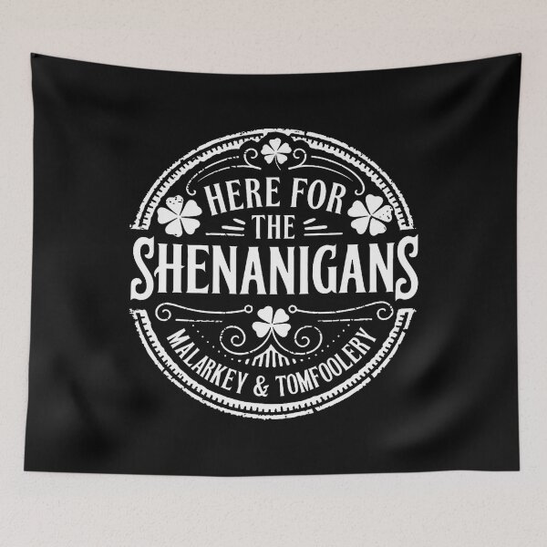 Item preview, Here For The Shenanigans Malarkey And Tomfoolery UnisexAdult designed and sold by henkinpollokj.