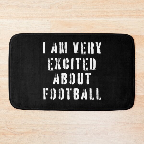 Item preview, Funny Football Watching – I am Very Excited About Football designed and sold by faridman.