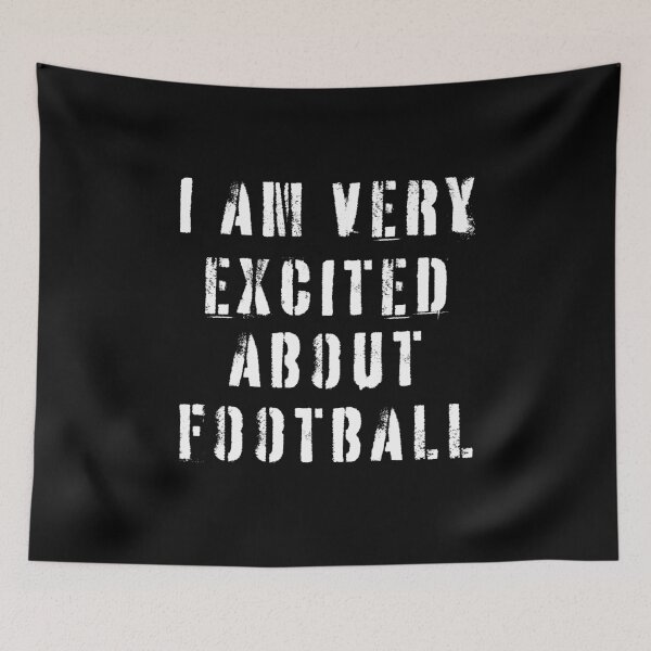 Item preview, Funny Football Watching – I am Very Excited About Football designed and sold by faridman.