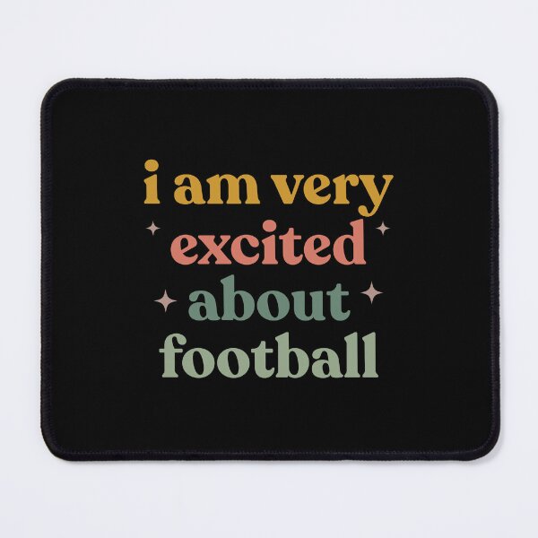 Item preview, Funny Football Watching – I am Very Excited About Football designed and sold by faridman.