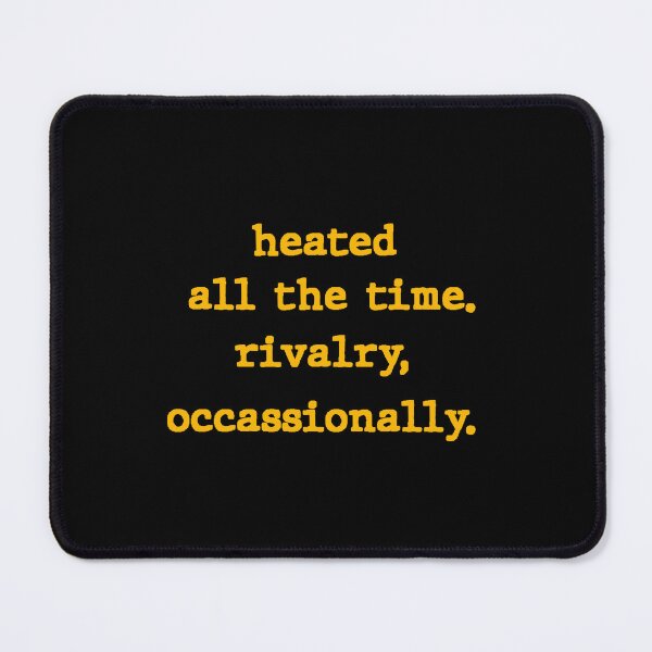 Item preview, Heated all the time rivalry occasionally designed and sold by delllsdesigns.