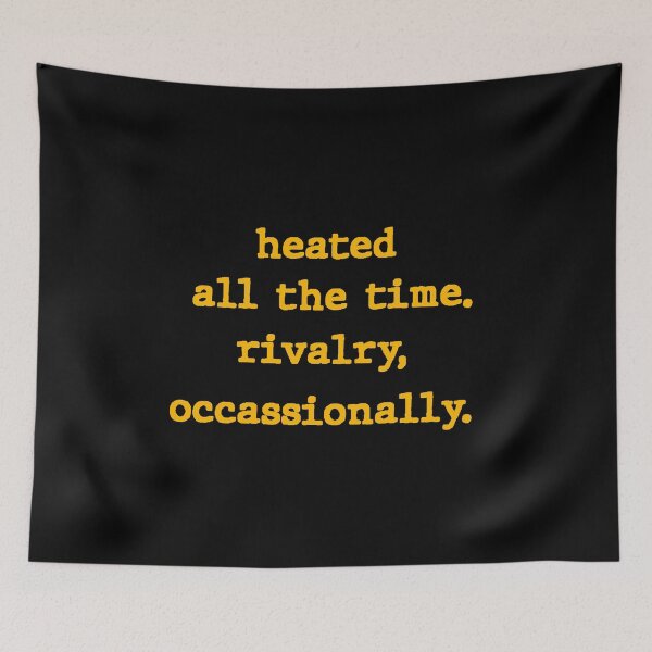 Item preview, Heated all the time rivalry occasionally designed and sold by delllsdesigns.